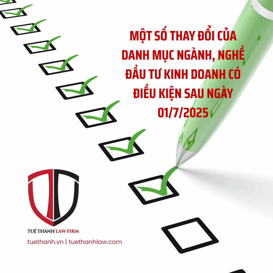 Một số thay đổi của Danh mục ngành, nghề đầu tư kinh doanh có điều kiện sau ngày 01/7/2025