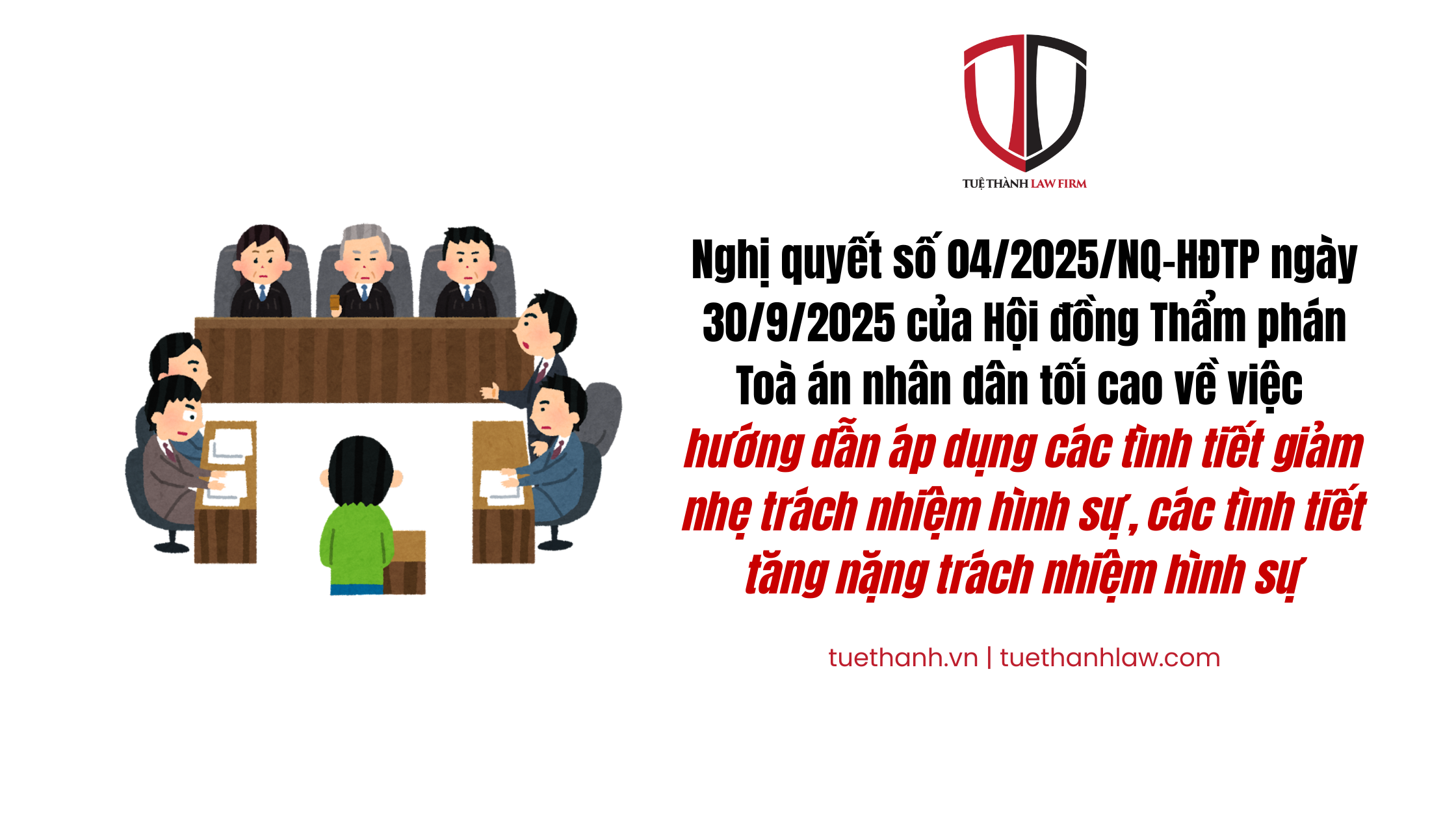 Nghị quyết số 04/2025/NQ-HĐTP ngày 30/9/2025 của Hội đồng Thẩm phán Toà án nhân dân tối cao về việc hướng dẫn áp dụng các tình tiết giảm nhẹ trách nhiệm hình sự, các tình tiết tăng nặng trách nhiệm hình sự